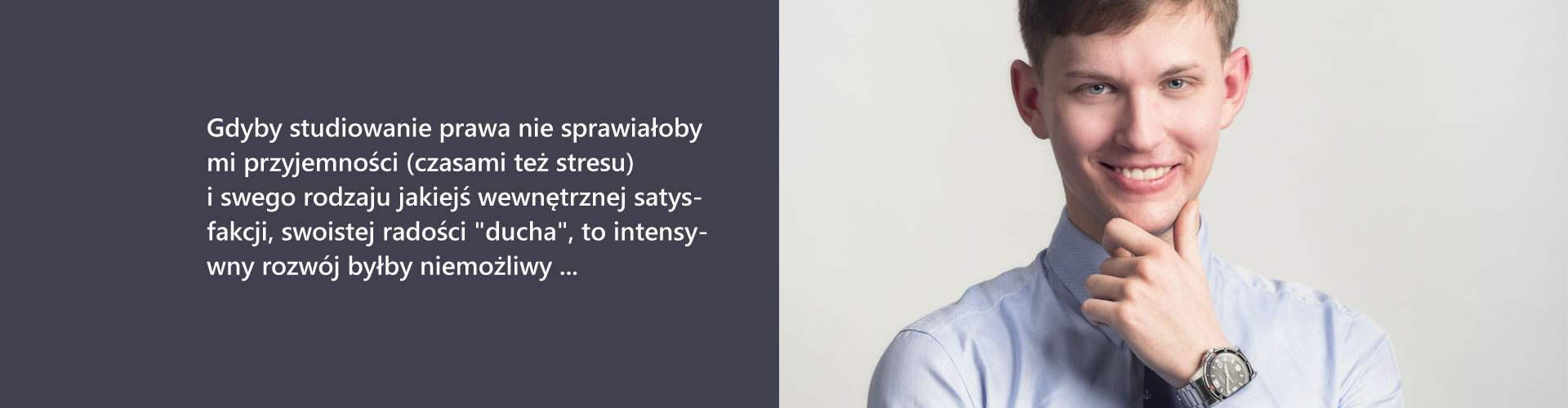 Gdyby studiowanie prawa nie sprawiałoby mi przyjemności i swego ...