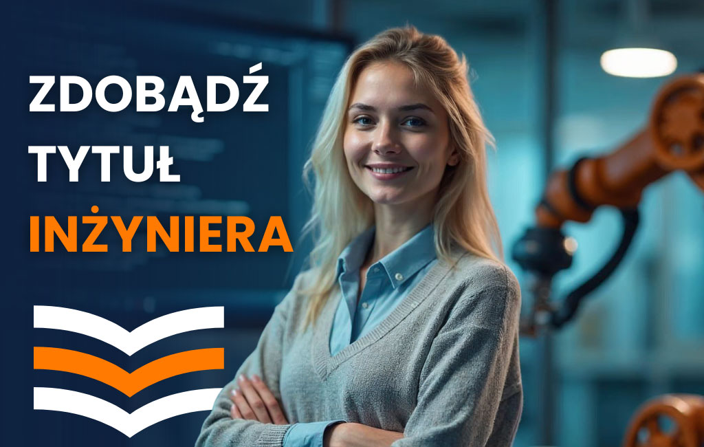 Wyższa Szkoła Kształcenia Zawodowego odpowiada na potrzeby rynku pracy  – rekrutacja na studia inżynierskie trwa!