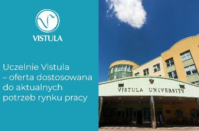 Uczelnie Vistula – oferta dostosowana do aktualnych potrzeb rynku pracy