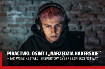 Piractwo, OSINT i „narzędzia hakerskie” – jak WSIiZ w Rzeszowie kształci świadomych ekspertów cyberbezpieczeństwa