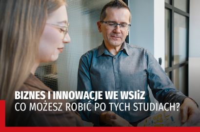 Biznes i innowacje we WSIiZ. Co możesz robić po tych studiach?