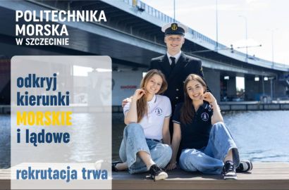 Kształtuj przyszłość technologii: Ruszyła rekrutacja na Politechnikę Morską w Szczecinie